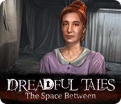 Dreadful Tales: The Space Between