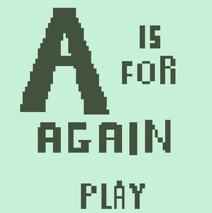 play A Is For Again