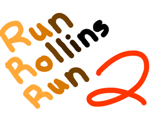 Run Rollins Run 2 (Working Title)