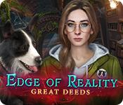 play Edge Of Reality: Great Deeds
