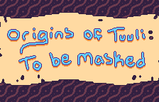 play The Origins Of Tuuli: To Be Masked