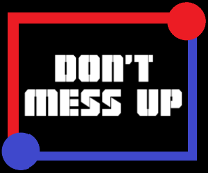 play Don'T Mess Up
