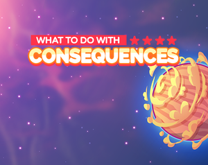 play What To Do With Consequences