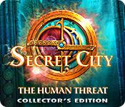 play Secret City: The Human Threat Collector'S Edition