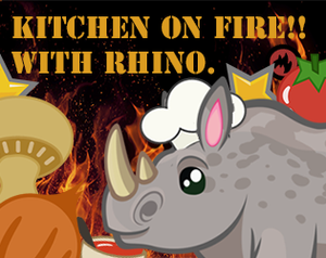 play Kitchen On Fire!! With Rhino.