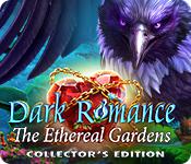 play Dark Romance: The Ethereal Gardens Collector'S Edition