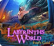 play Labyrinths Of The World: Fool'S Gold