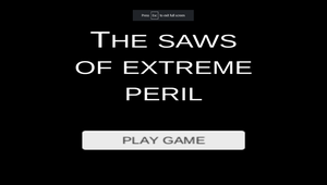 The Saws Of Extreme Peril ('Left Is Right' 3 Hour Gamejam)