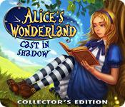 Alice'S Wonderland: Cast In Shadow Collector'S Edition