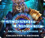 play Enchanted Kingdom: Arcadian Backwoods Collector'S Edition