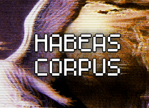 play Habeas Corpus