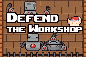 play Defend The Workshop