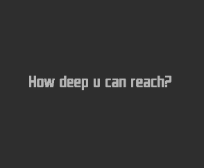 play How Deep U Can Reach?