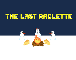 play The Last Raclette