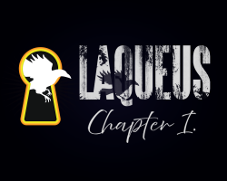 Laqueus Escape - Chapter I.