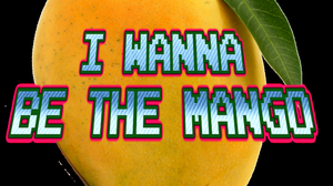 play I Wanna Be The Mango V0.1