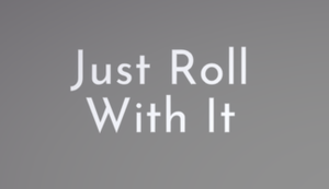 play Just Roll With It