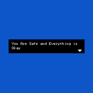 play You Are Safe And Everything Is Okay