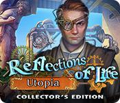 play Reflections Of Life: Utopia Collector'S Edition