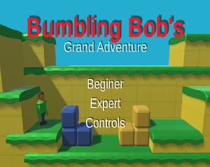 Bumbling Bob'S Grand Adventure