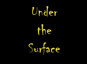 play Under The Surface