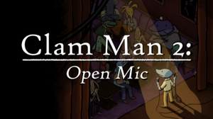 play Clam Man 2 - Open Mic