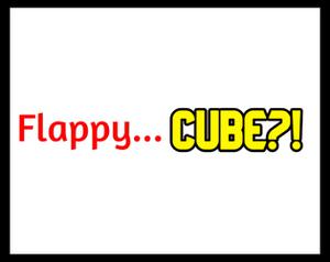 play Flappy...Cube?!