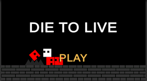 Die To Live