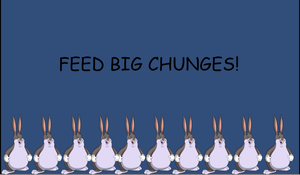 Feed Big Chunges