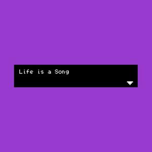 play Life Is A Song