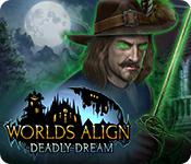 play Worlds Align: Deadly Dream