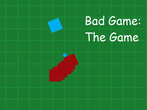 play Bad Game: The Game