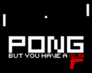 play Pong But You Have A Gun