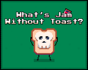 play What'S Jam Without Toast?