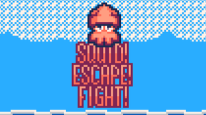 play Squid! Escape! Fight!