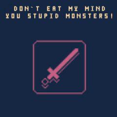 play Don'T Eat My Mind You Stupid Monsters