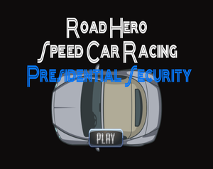 play Road Hero Speed Car Racing Presidential Security