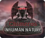 play Chimeras: Inhuman Nature