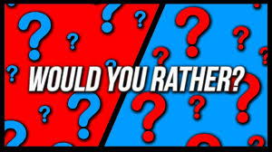 play Would You Rather