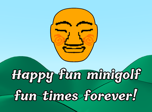 play Happy Fun Minigolf Fun Times Forever