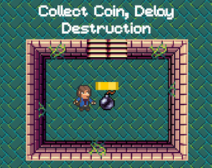 play Collect Coins, Delay Destruction