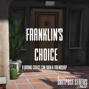 play Franklin'S Choice: A Shitpost Status Original