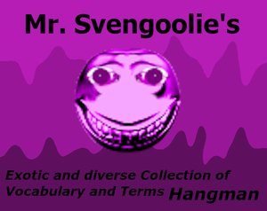 play Mr. Svengoolie'S Exotic And Diverse Collection Of Vocabulary And Terms Hangman