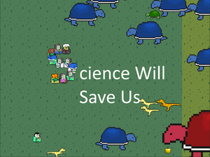 play Science Will Save Us