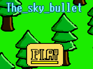 play The Sky Bullet