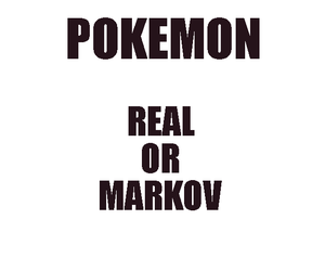 play Pokemon: Real Or Markov