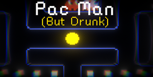 Drunk Pac Man