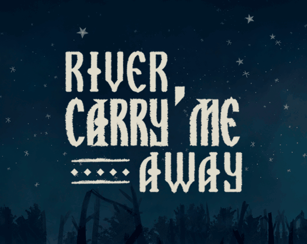 play River, Carry Me Away