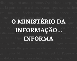 play O Ministério Da Informação... Informa