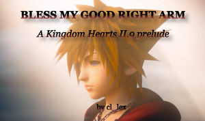 Bless My Good Right Arm (Kingdom Hearts Fan Tutorial)